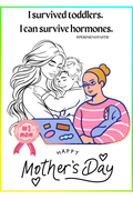 Post Card - I survived toddlers, I can survive hormones - Perimenotastic - Mother's Day