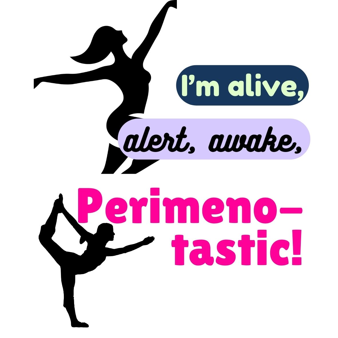 Alive, Alert, Awake, Perimenotastic Sticker 5cmx5cm